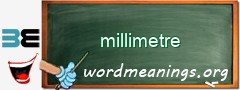 WordMeaning blackboard for millimetre